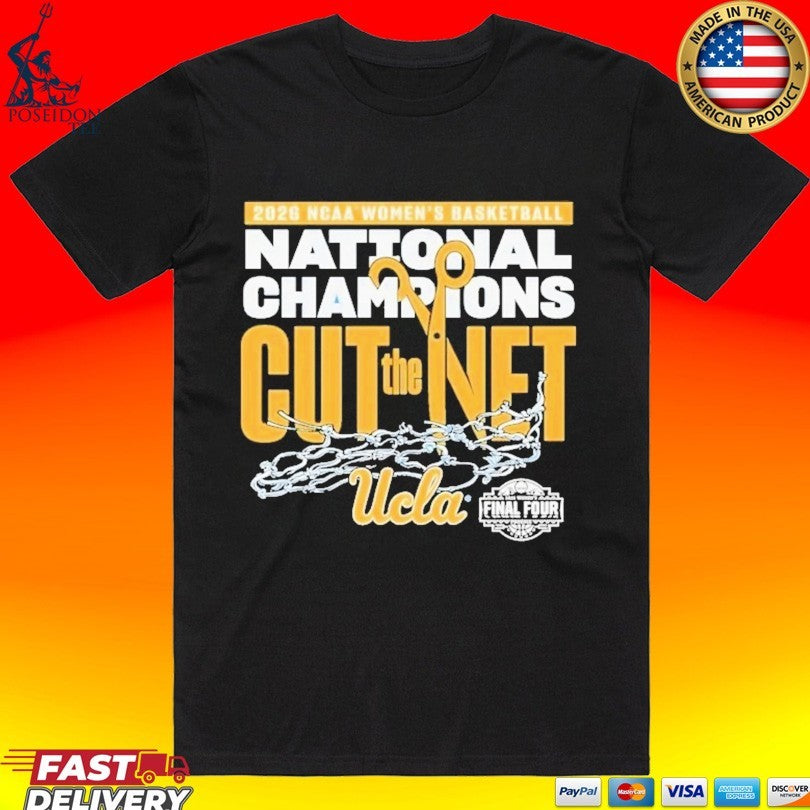 Ucla Bruins 2026 NCAA Womens Basketball National Champions Cut The Net T-shirt Unisex T-shirt, Sweatshirt, Hoodie, Long Sleeve Tee - T-Shirt, Sweatshirt, Hoodie