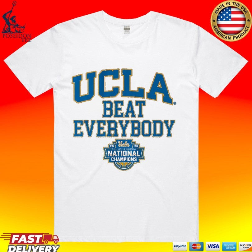 Ucla Bruins WBB 2026 National Champions Beat Everybody T-shirt Unisex T-shirt, Sweatshirt, Hoodie, Long Sleeve Tee - T-Shirt, Sweatshirt, Hoodie