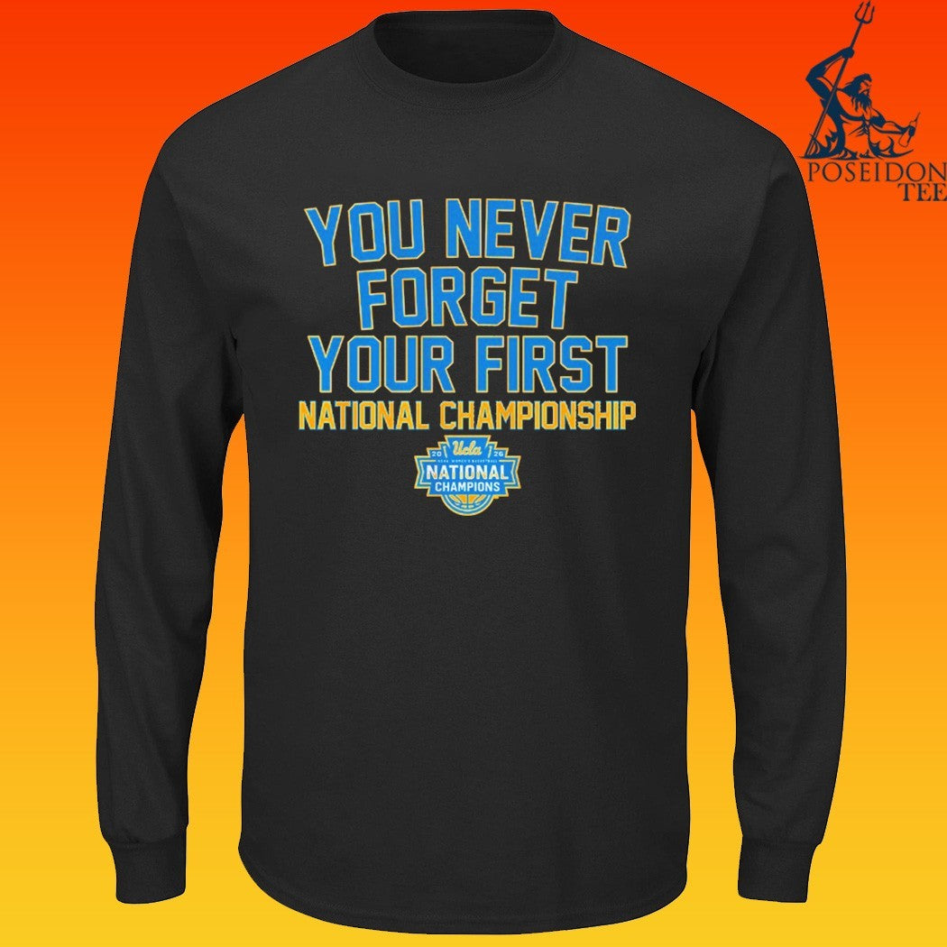 Ucla Bruins WBB You Never Forget Your First National - Adult & Kids T-Shirts, Sweatshirts & Hoodies apparel design preview 4