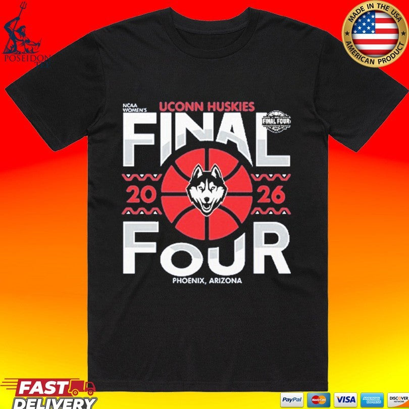 Uconn Huskies Womens Basketball Final Four 2026 T-shirt Unisex T-shirt, Sweatshirt, Hoodie, Long Sleeve Tee - T-Shirt, Sweatshirt, Hoodie