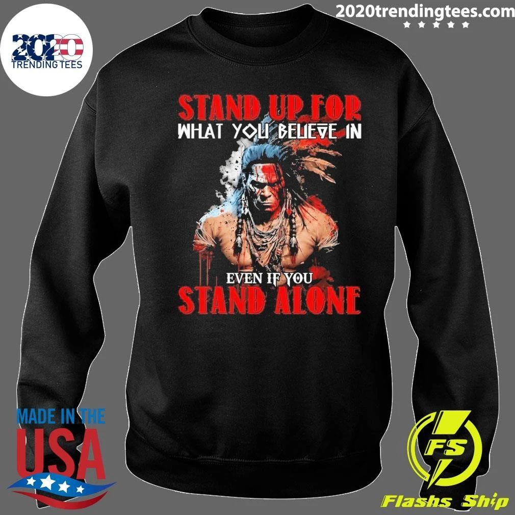 Stand Up For What You Believe In Even If Alone Native - Adult & Kids T-Shirts, Sweatshirts & Hoodies apparel design preview 5