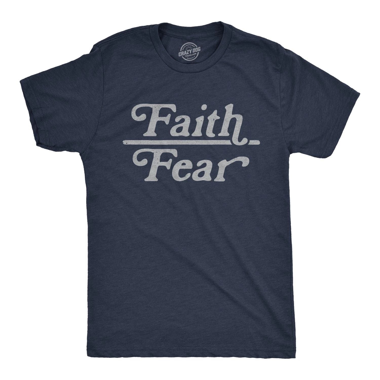 Mens Faith Over Fear T Shirt Cute Religion Faithful Empowerment Novelty Tee Unisex T-shirt, Sweatshirt, Hoodie, Long Sleeve Tee - T-Shirt, Sweatshirt, Hoodie