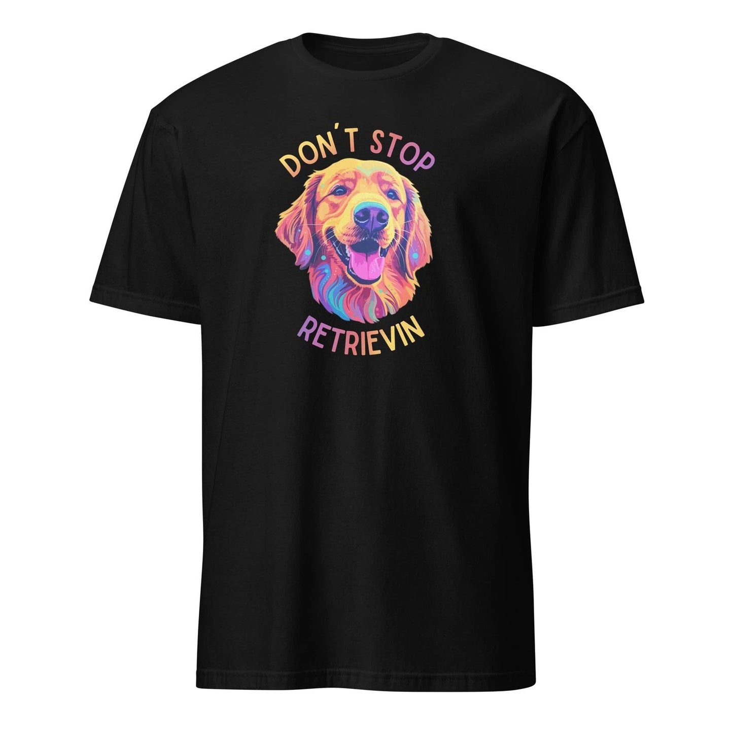 Funny Golden Retriever T-Shirt - Don't Stop Retrievin' Dog Lover Shirt Unisex T-shirt, Sweatshirt, Hoodie, Long Sleeve Tee - T-Shirt, Sweatshirt, Hoodie