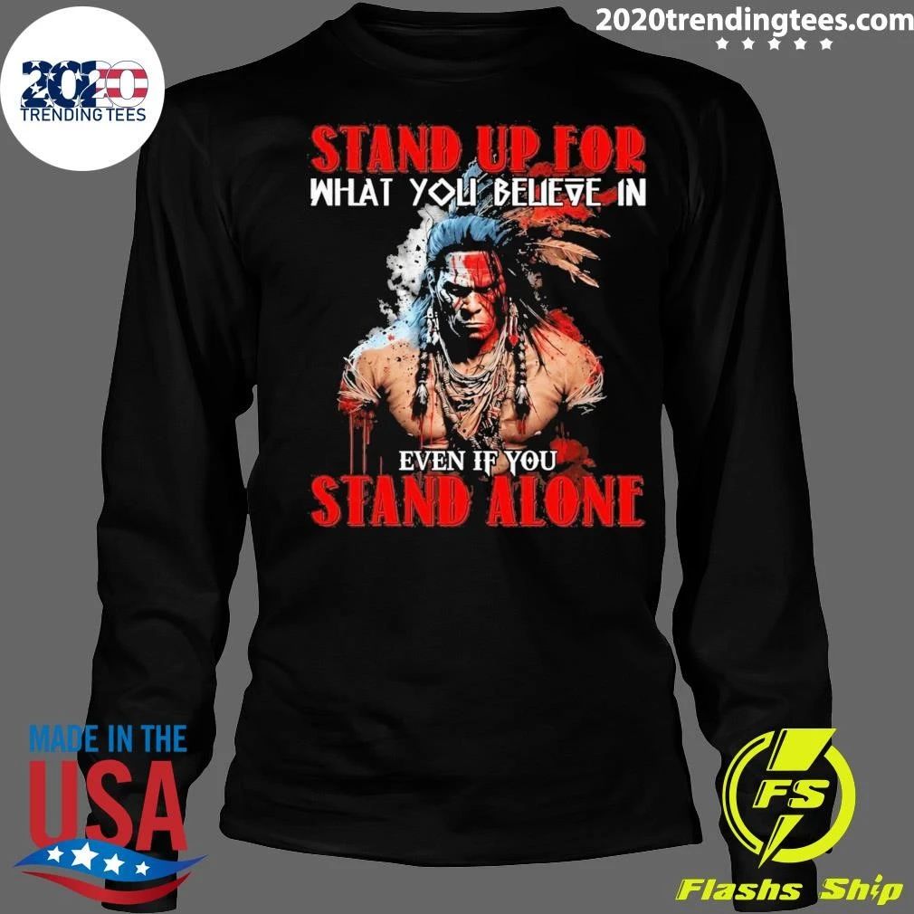 Stand Up For What You Believe In Even If Alone Native - Adult & Kids T-Shirts, Sweatshirts & Hoodies apparel design preview 4