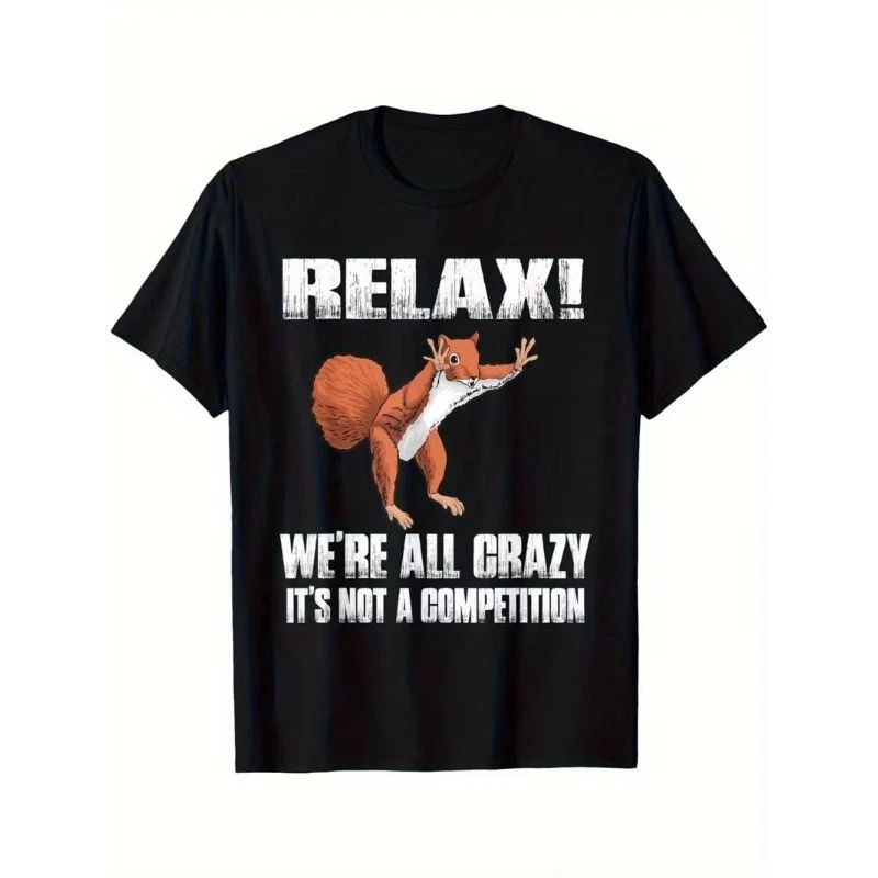 Men'S Funny Squirrel Graphic T-Shirt - "Relax We're All Crazy" Saying - Black Unisex T-shirt, Sweatshirt, Hoodie, Long Sleeve Tee - T-Shirt, Sweatshirt, Hoodie