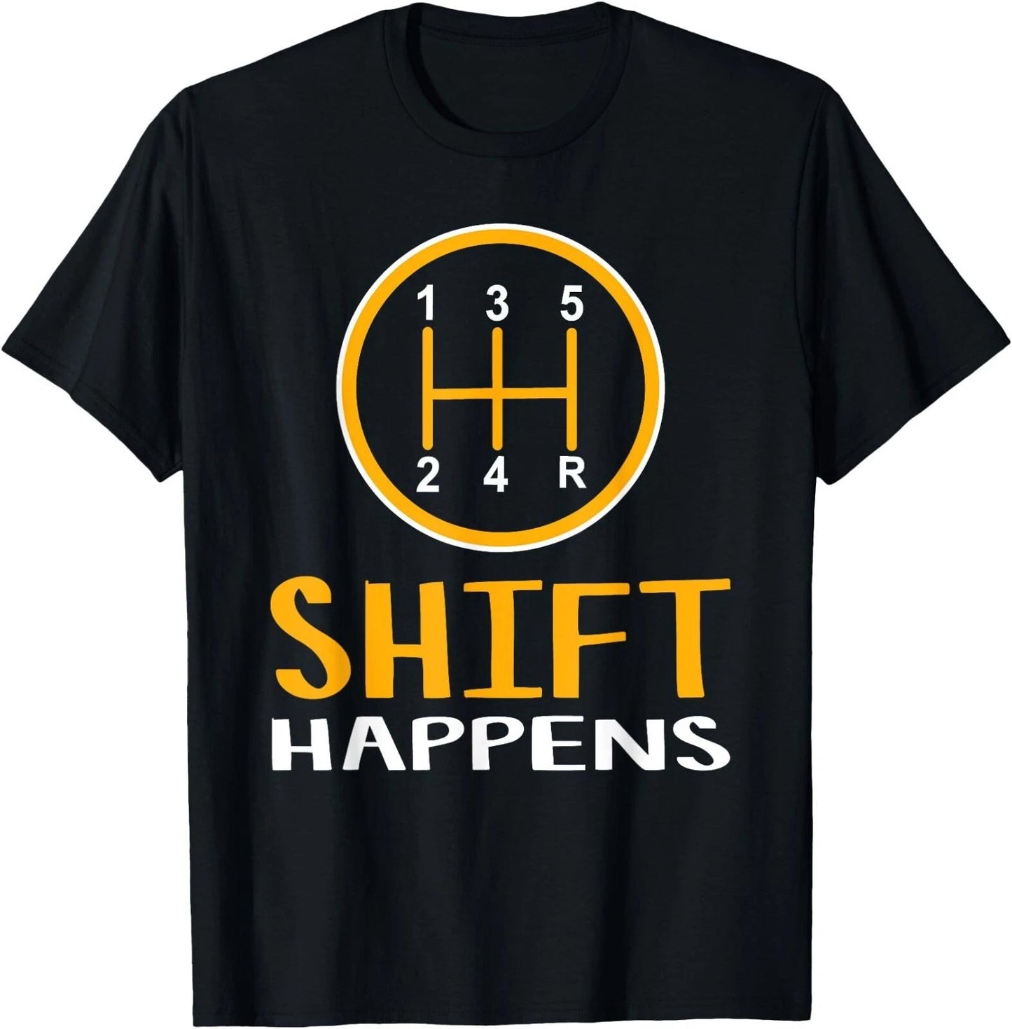 New Limited Shift Happens, Funny Car Lovers Gift, Car Pun T-Shirt Made In USA Unisex T-shirt, Sweatshirt, Hoodie, Long Sleeve Tee - T-Shirt, Sweatshirt, Hoodie