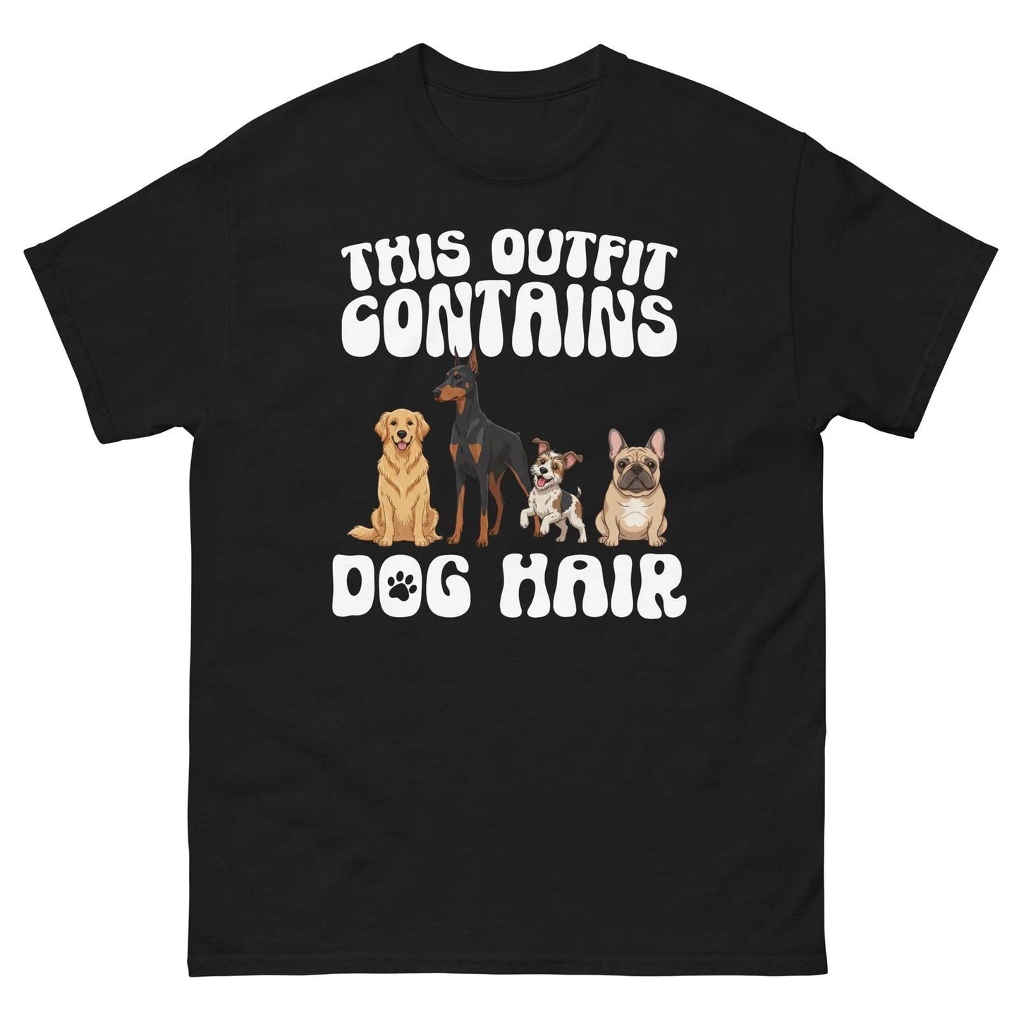 This Outfit Contains Dog Hair Funny Dog Lover Graphic Shirt Unisex T-shirt, Sweatshirt, Hoodie, Long Sleeve Tee - T-Shirt, Sweatshirt, Hoodie
