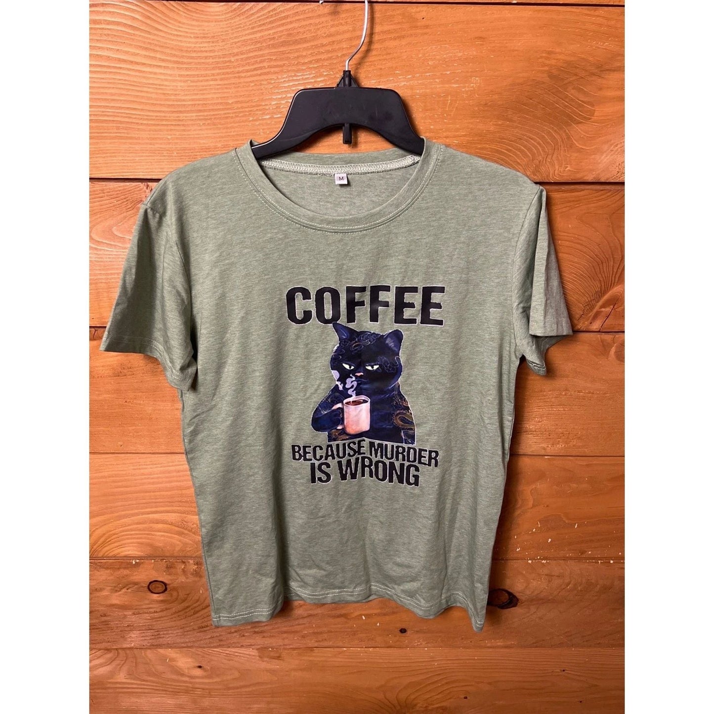 Funny Cat Coffee Because Murder Is Wrong Graphic Tee Shirt Md Quirky Humor SS Unisex T-shirt, Sweatshirt, Hoodie, Long Sleeve Tee - T-Shirt, Sweatshirt, Hoodie