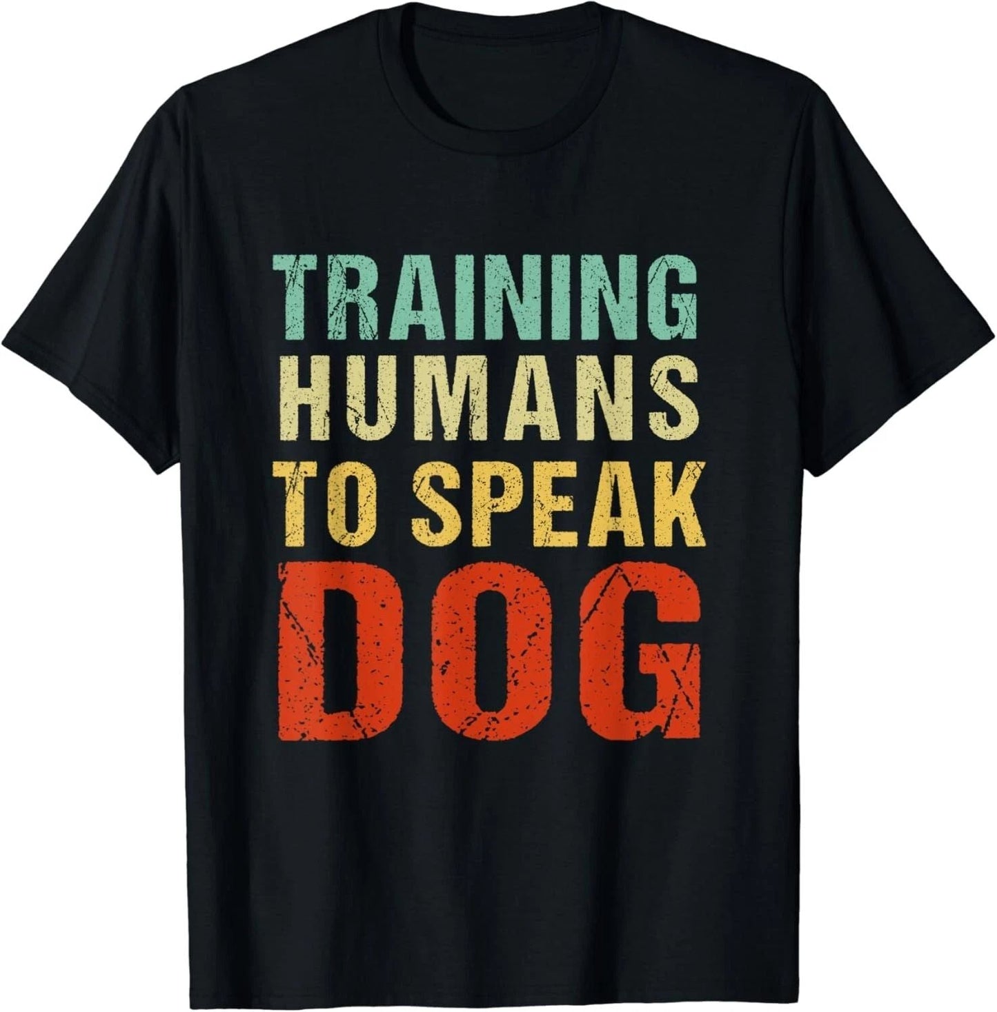 Training Humans To Speak Dog, dog lovers Gift Unisex T-Shirt Unisex T-shirt, Sweatshirt, Hoodie, Long Sleeve Tee - T-Shirt, Sweatshirt, Hoodie