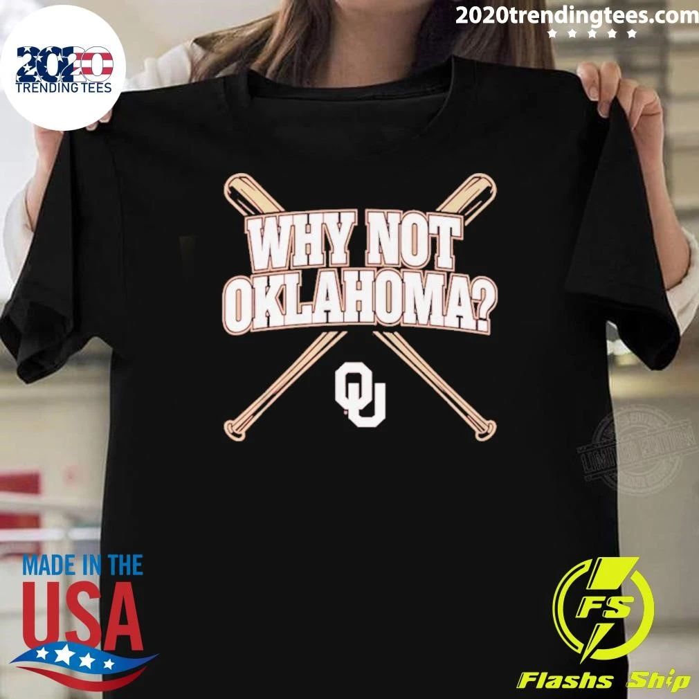 Oklahoma Baseball Why Not Oklahoma Shirt Unisex T-shirt, Sweatshirt, Hoodie, Long Sleeve Tee - T-Shirt, Sweatshirt, Hoodie