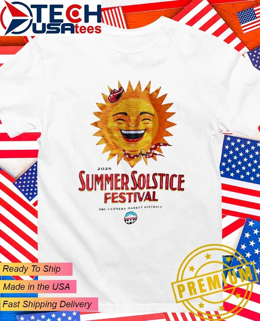 2026 Summer Solstice Festival OKC Farmers Market District shirt Unisex T-shirt, Sweatshirt, Hoodie, Long Sleeve Tee - T-Shirt, Sweatshirt, Hoodie