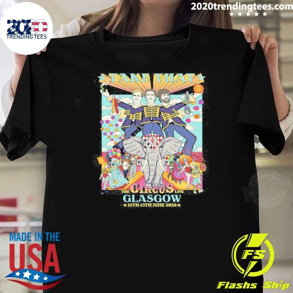 Take That The Circus Live Glasgow 12th-13th June 2026 Shirt Unisex T-shirt, Sweatshirt, Hoodie, Long Sleeve Tee - T-Shirt, Sweatshirt, Hoodie