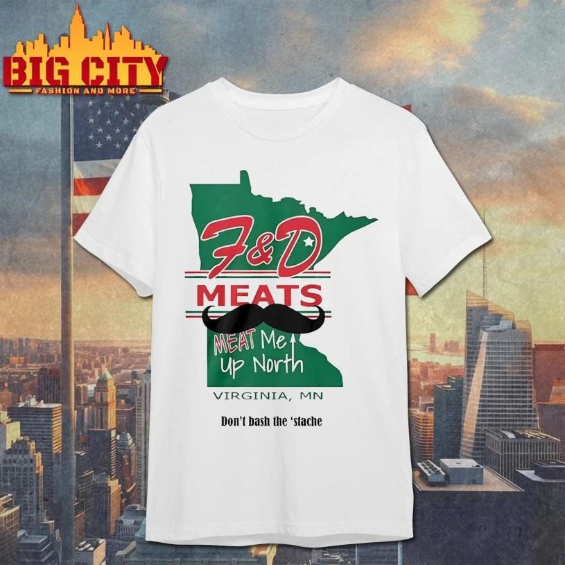F&D Meats Meat Me Up North Virginia MN Don't Base The - Adult & Kids T-Shirts, Sweatshirts & Hoodies apparel design preview 1