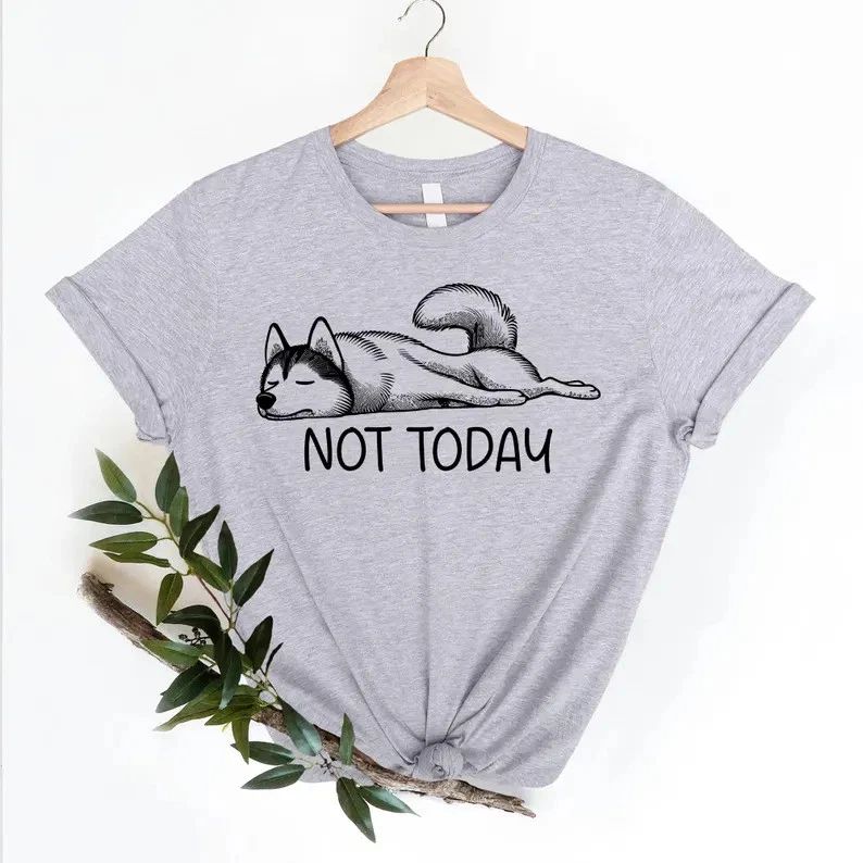 Not Today Husky Dog Comfort Tee Funny Dog Lover Soft Cotton Unisex T-shirt, Sweatshirt, Hoodie, Long Sleeve Tee - T-Shirt, Sweatshirt, Hoodie