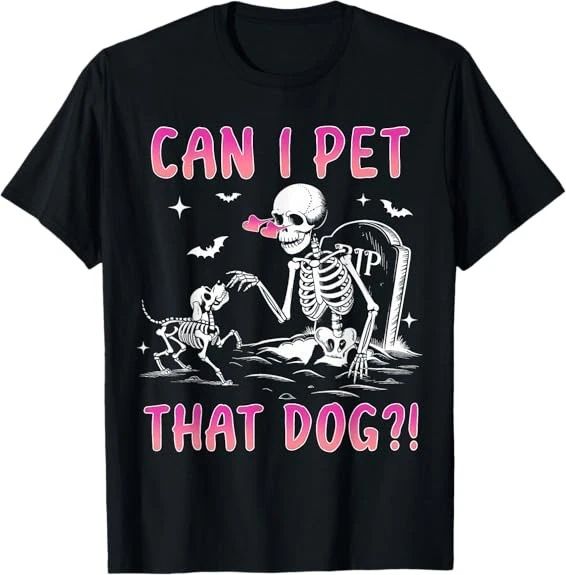 NEW LIMITED Can I pet that dog funny skeleton dog lover halloween T-Shirt S-3XL Unisex T-shirt, Sweatshirt, Hoodie, Long Sleeve Tee - T-Shirt, Sweatshirt, Hoodie