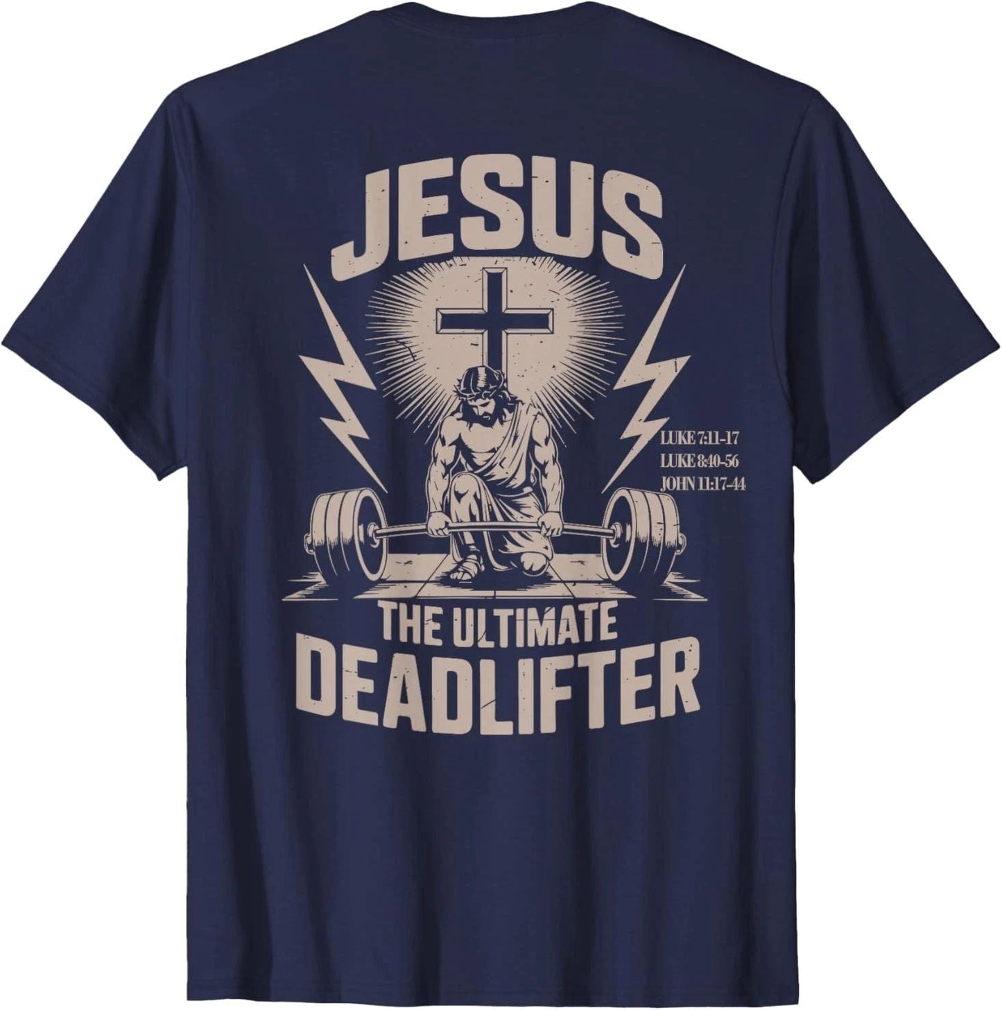 Jesus The Ultimate Deadlifter Funny Christian Gym Workout T-Shirt On Back Unisex T-shirt, Sweatshirt, Hoodie, Long Sleeve Tee - T-Shirt, Sweatshirt, Hoodie