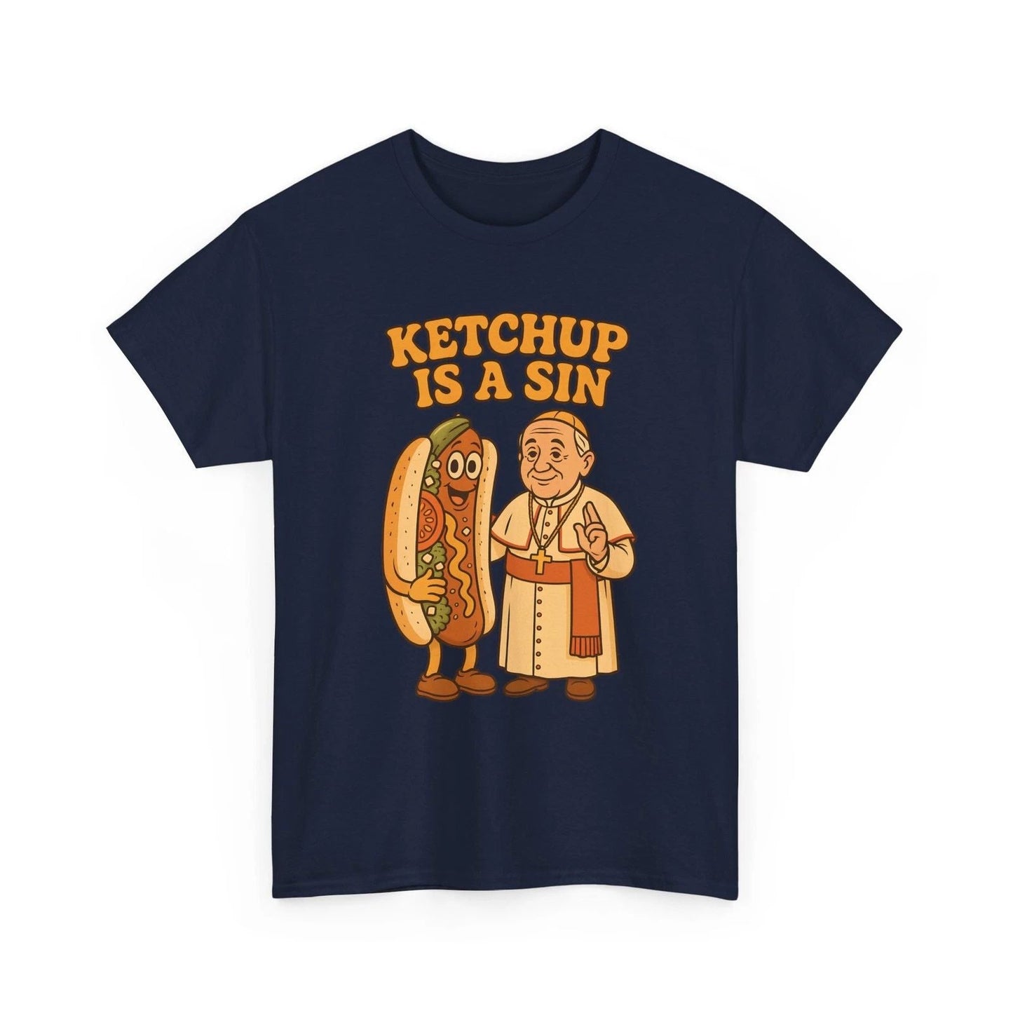Funny Da Pope Chicago Style Hot Dog Unisex Tee, Ketchup Is A Sin, Humor Shirt, Unisex T-shirt, Sweatshirt, Hoodie, Long Sleeve Tee - T-Shirt, Sweatshirt, Hoodie