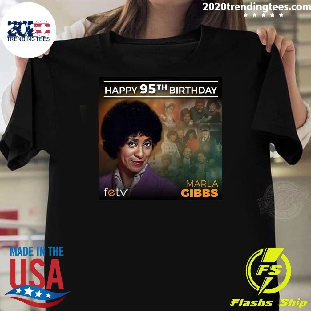 Wishing A Very Happy 95th Birthday To Marla Gibbs, Beloved For Her Unforgettable Role As Florence On The Jeffersons Shirt - T-Shirt, Sweatshirt, Hoodie