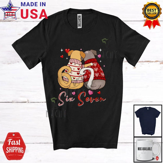 6 7; Humorous Valentine's Day Six Seven Couple Dogs Owner Lover T-Shirt Unisex T-shirt, Sweatshirt, Hoodie, Long Sleeve Tee - T-Shirt, Sweatshirt, Hoodie
