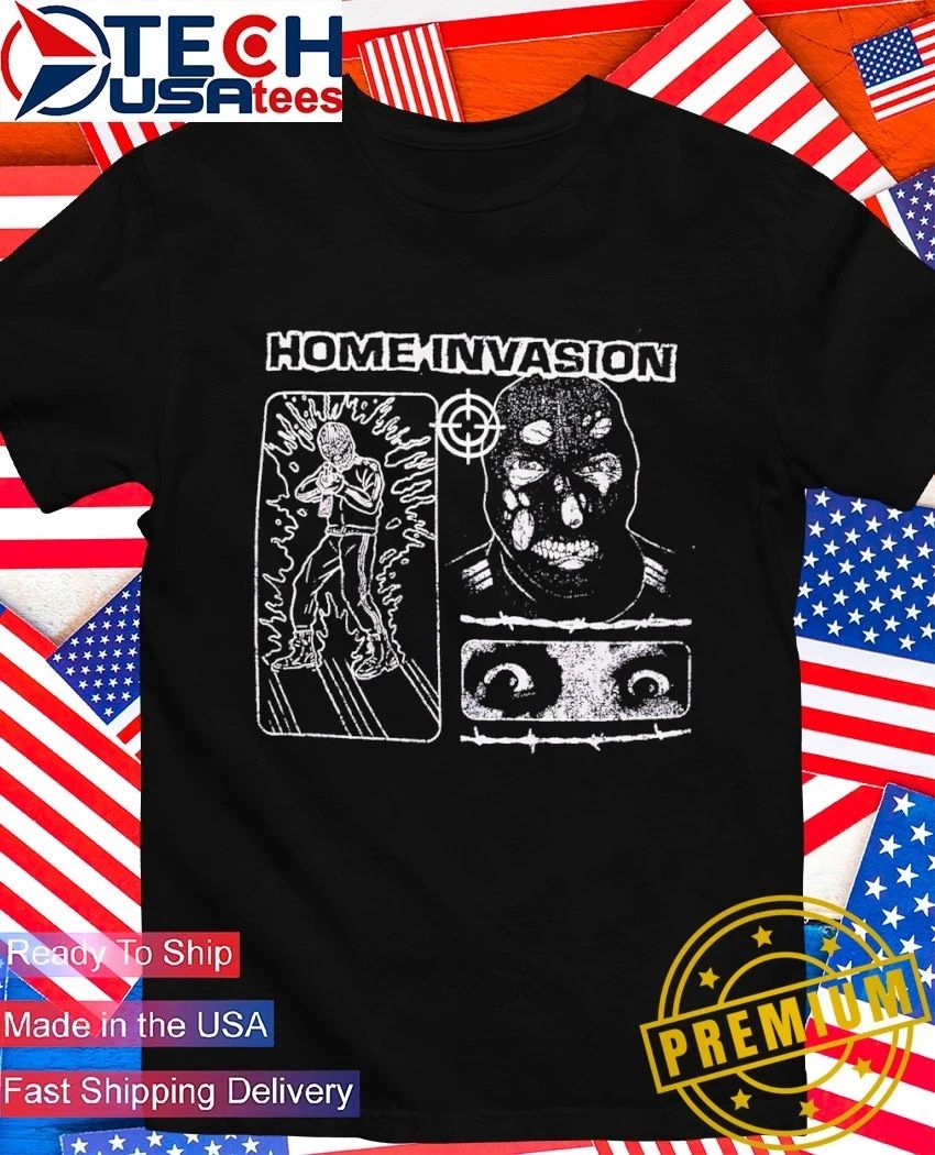 Home Invasion shirt Unisex T-shirt, Sweatshirt, Hoodie, Long Sleeve Tee - T-Shirt, Sweatshirt, Hoodie