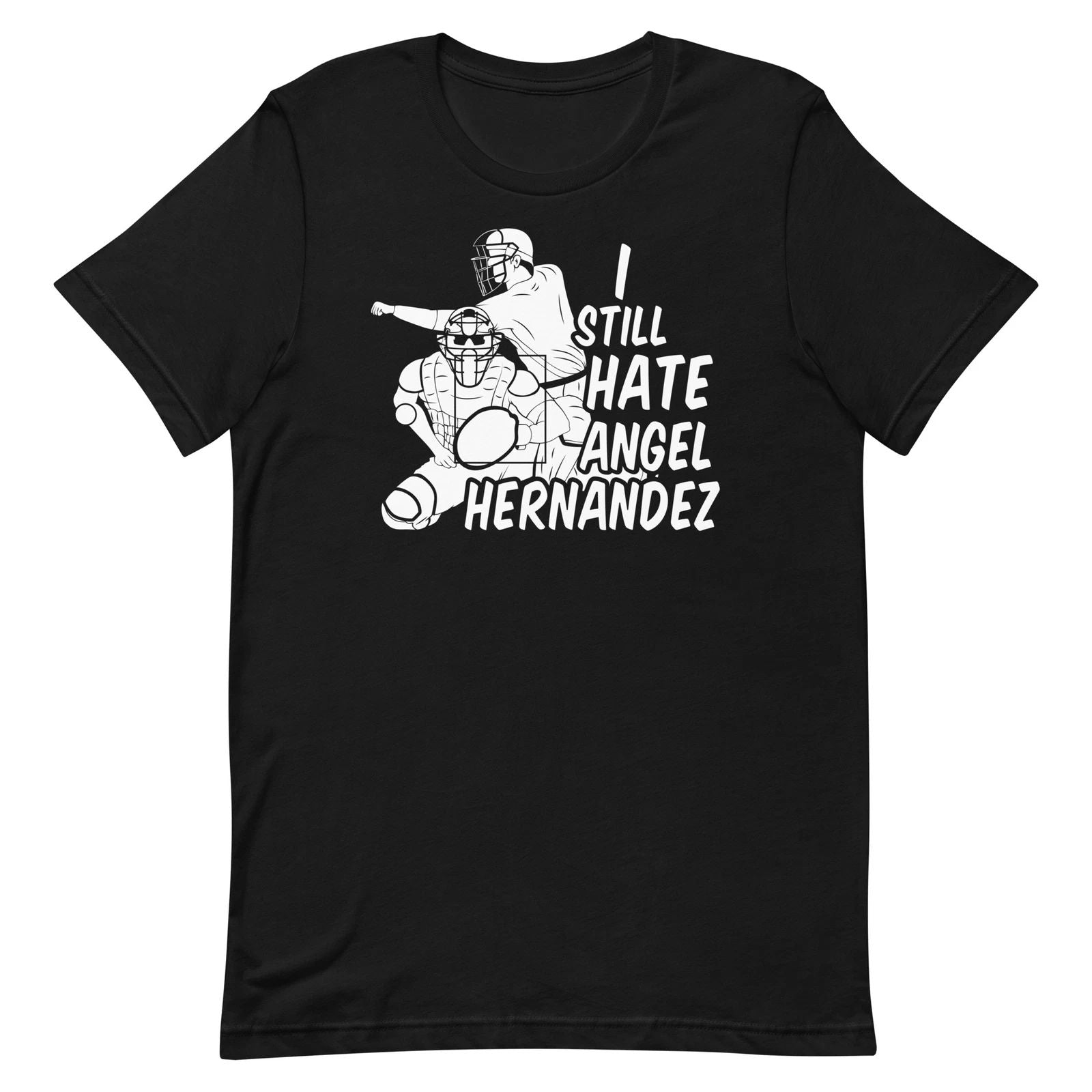 ANGEL HERNANDEZ T-SHIRT Terrible Baseball Umpire Funny All Team Fan Colors Sizes Unisex T-shirt, Sweatshirt, Hoodie, Long Sleeve Tee - T-Shirt, Sweatshirt, Hoodie