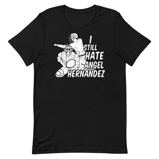 ANGEL HERNANDEZ T-SHIRT Terrible Baseball Umpire Funny All Team Fan Colors Sizes Unisex T-shirt, Sweatshirt, Hoodie, Long Sleeve Tee - T-Shirt, Sweatshirt, Hoodie