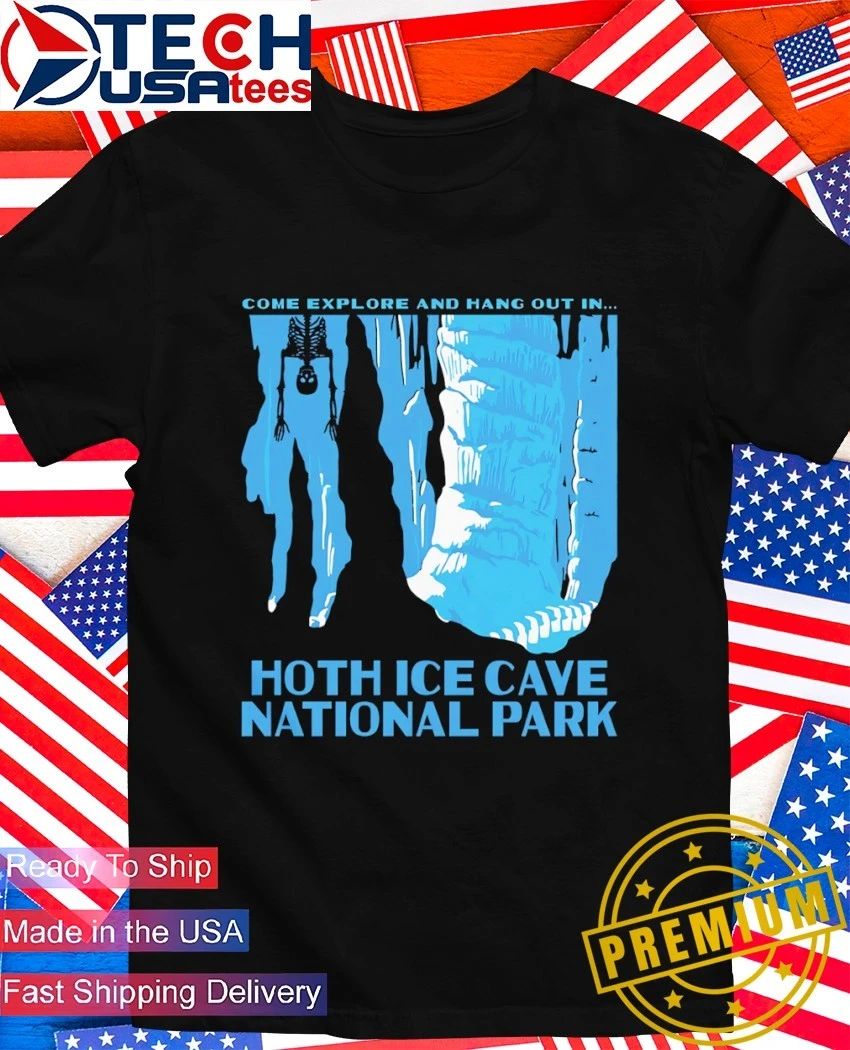 Come explore and hang out in Hoth Ice Cave National Park shirt Unisex T-shirt, Sweatshirt, Hoodie, Long Sleeve Tee - T-Shirt, Sweatshirt, Hoodie
