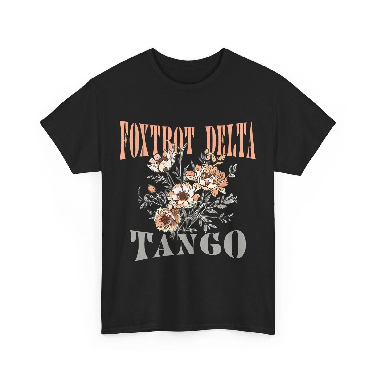 HOT Wildflowers Foxtrots Deltas Tangos Women Men Cute T-shirt Unisex T-shirt, Sweatshirt, Hoodie, Long Sleeve Tee - T-Shirt, Sweatshirt, Hoodie