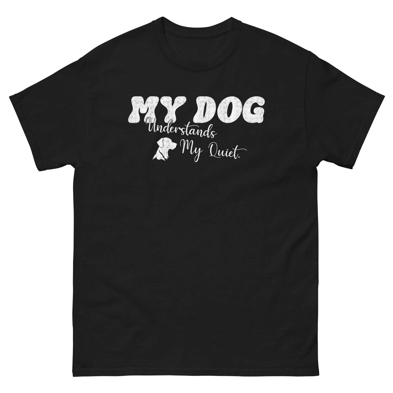 Funny Dog Lover Shirt My Dog Understands My Quiet Unisex T-shirt, Sweatshirt, Hoodie, Long Sleeve Tee - T-Shirt, Sweatshirt, Hoodie