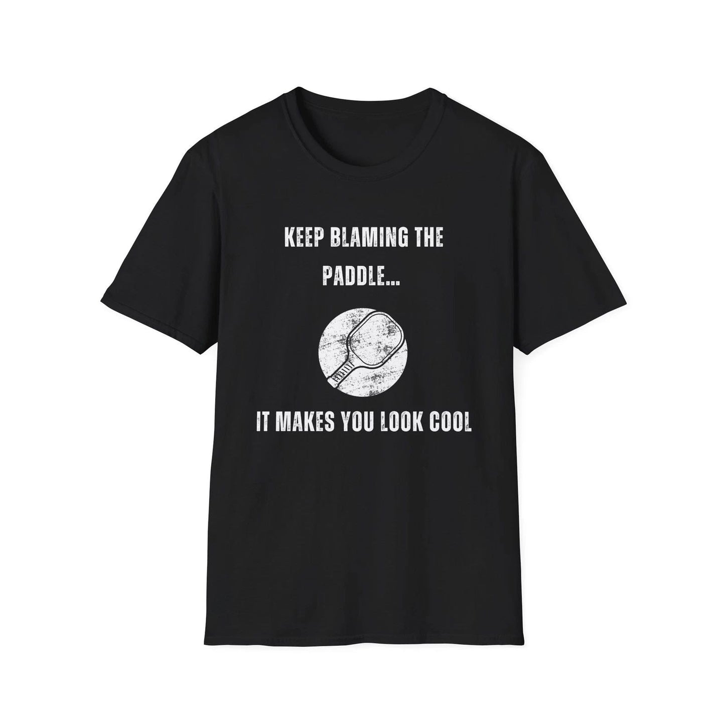 Keep Blaming the Paddle, It Makes You Look Cool-Pickleball Unisex Tshirt Unisex T-shirt, Sweatshirt, Hoodie, Long Sleeve Tee - T-Shirt, Sweatshirt, Hoodie