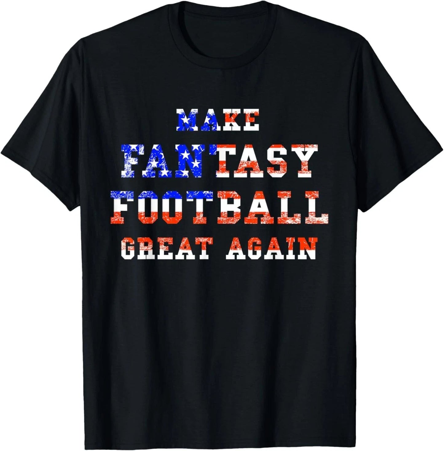 Make Fantasy Football Great Again Tshirt as Fantasy Football T-Shirt Unisex T-shirt, Sweatshirt, Hoodie, Long Sleeve Tee - T-Shirt, Sweatshirt, Hoodie