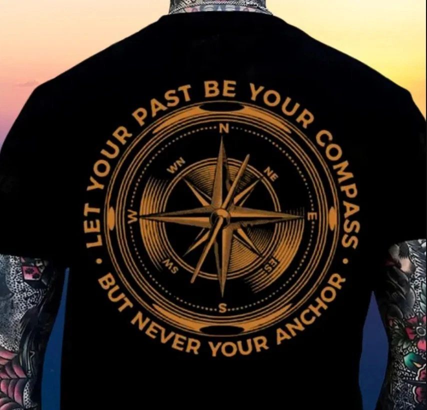 cute - Let Your Past Be Your Compass But Never Your Anchor shirt Unisex T-shirt, Sweatshirt, Hoodie, Long Sleeve Tee - T-Shirt, Sweatshirt, Hoodie