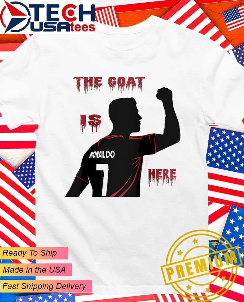 The Goat is here Cristiano Ronaldo No. 7 shirt Unisex T-shirt, Sweatshirt, Hoodie, Long Sleeve Tee - T-Shirt, Sweatshirt, Hoodie