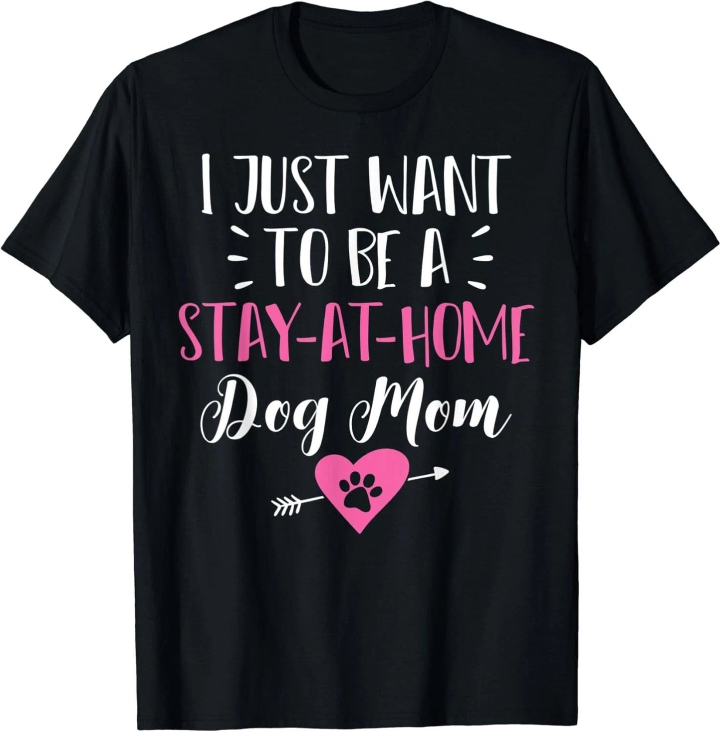 Stay at Home Dog Mom Funny T Shirt Gift Puppy Lovers Gift Unisex T-Shirt Unisex T-shirt, Sweatshirt, Hoodie, Long Sleeve Tee - T-Shirt, Sweatshirt, Hoodie