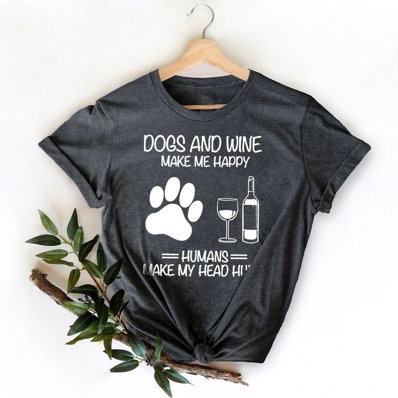 Dog Mom Shirt, Wine Lover TShirt, Dogs And Wine Shirt, Gift For Dog Mom, Dog ... Unisex T-shirt, Sweatshirt, Hoodie, Long Sleeve Tee - T-Shirt, Sweatshirt, Hoodie