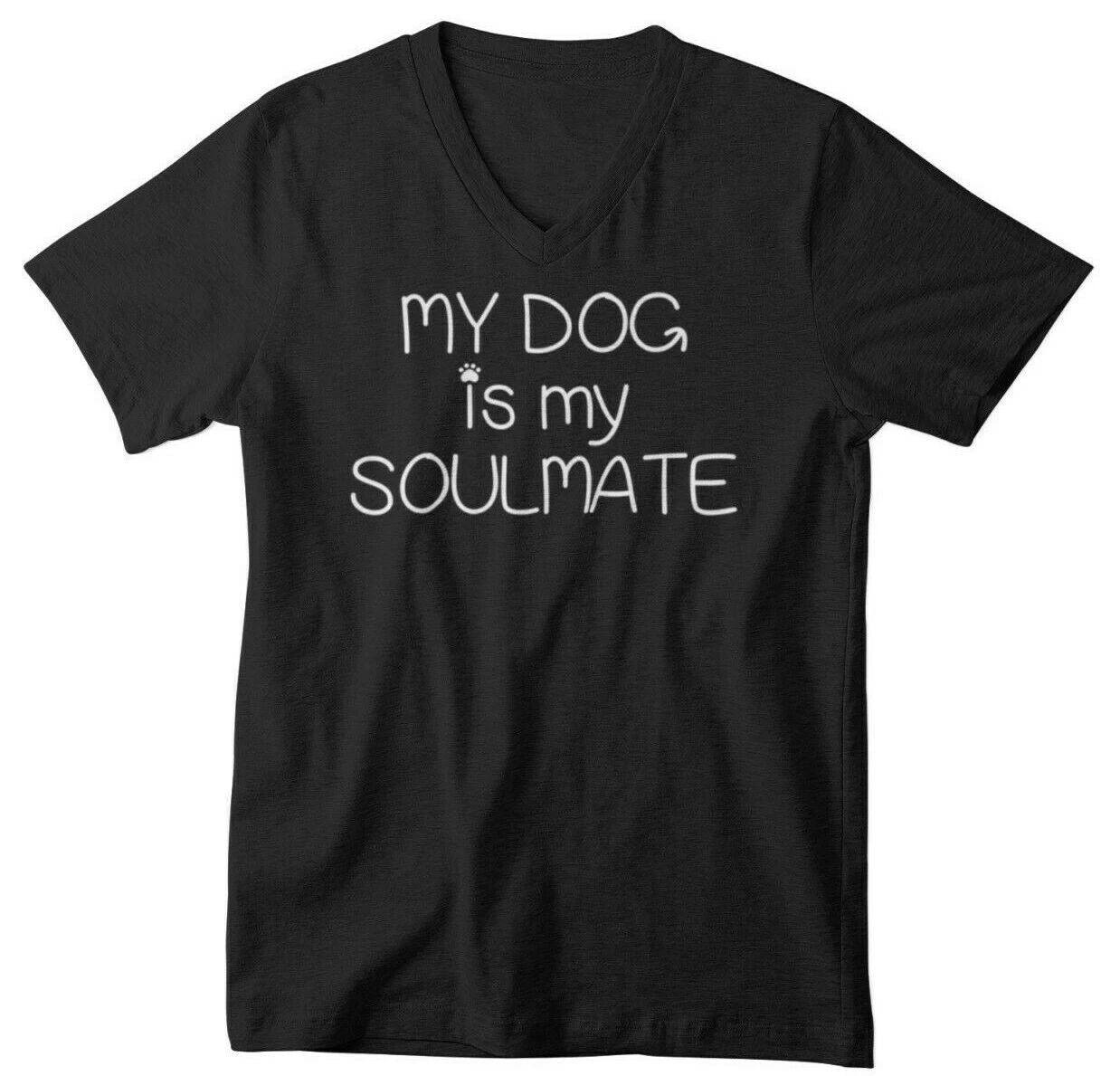 Mens V-neck My Dog is My Soulmate T Shirt Dog Lover Gift Fathers Day Valentines Unisex T-shirt, Sweatshirt, Hoodie, Long Sleeve Tee - T-Shirt, Sweatshirt, Hoodie
