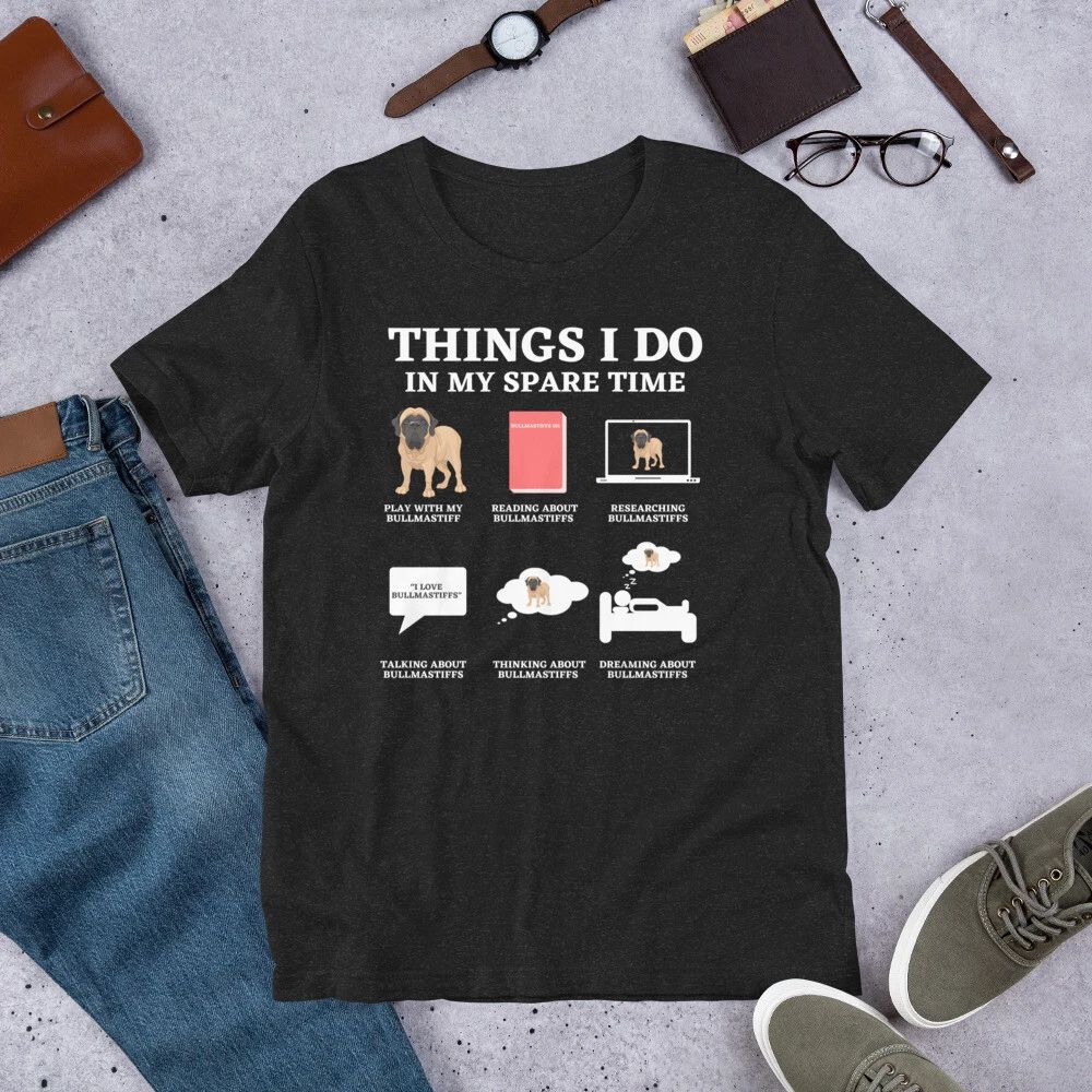 Things I Do In My Spare Time Bullmastiff Dog Lover Owner Pet Dog t-shirt Unisex T-shirt, Sweatshirt, Hoodie, Long Sleeve Tee - T-Shirt, Sweatshirt, Hoodie