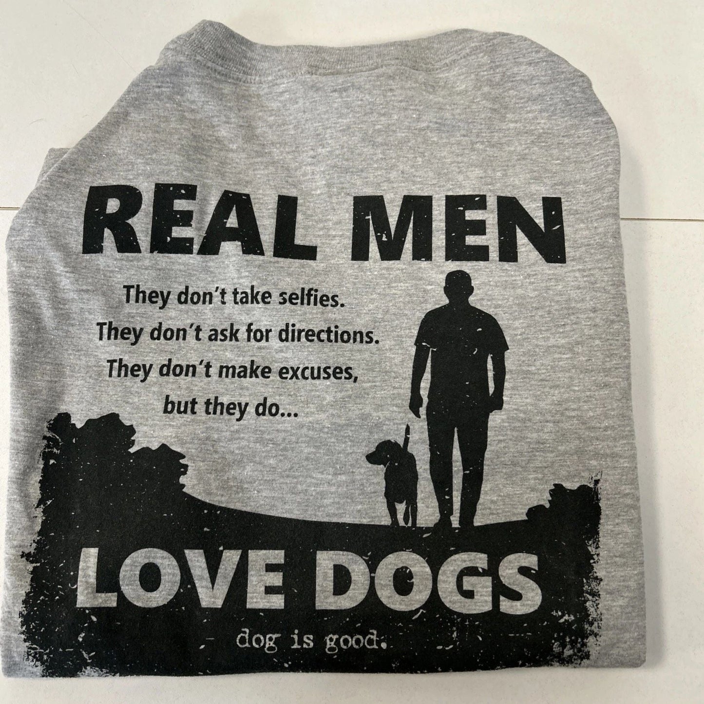 Dog is Good. "Real Men Love Dogs" T-Shirt NWT Short Sleeve. Heather Grey. Unisex T-shirt, Sweatshirt, Hoodie, Long Sleeve Tee - T-Shirt, Sweatshirt, Hoodie