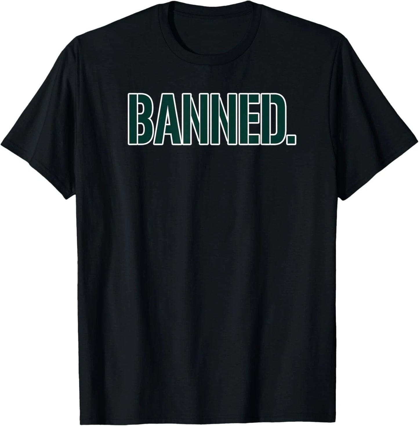 Banned Novelty T-Shirt Unisex T-shirt, Sweatshirt, Hoodie, Long Sleeve Tee - T-Shirt, Sweatshirt, Hoodie