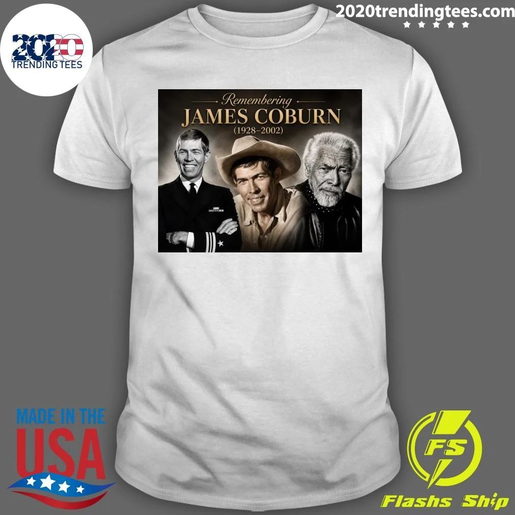 Remembering James Coburn 19282002 Shirt Unisex T-shirt, Sweatshirt, Hoodie, Long Sleeve Tee - T-Shirt, Sweatshirt, Hoodie