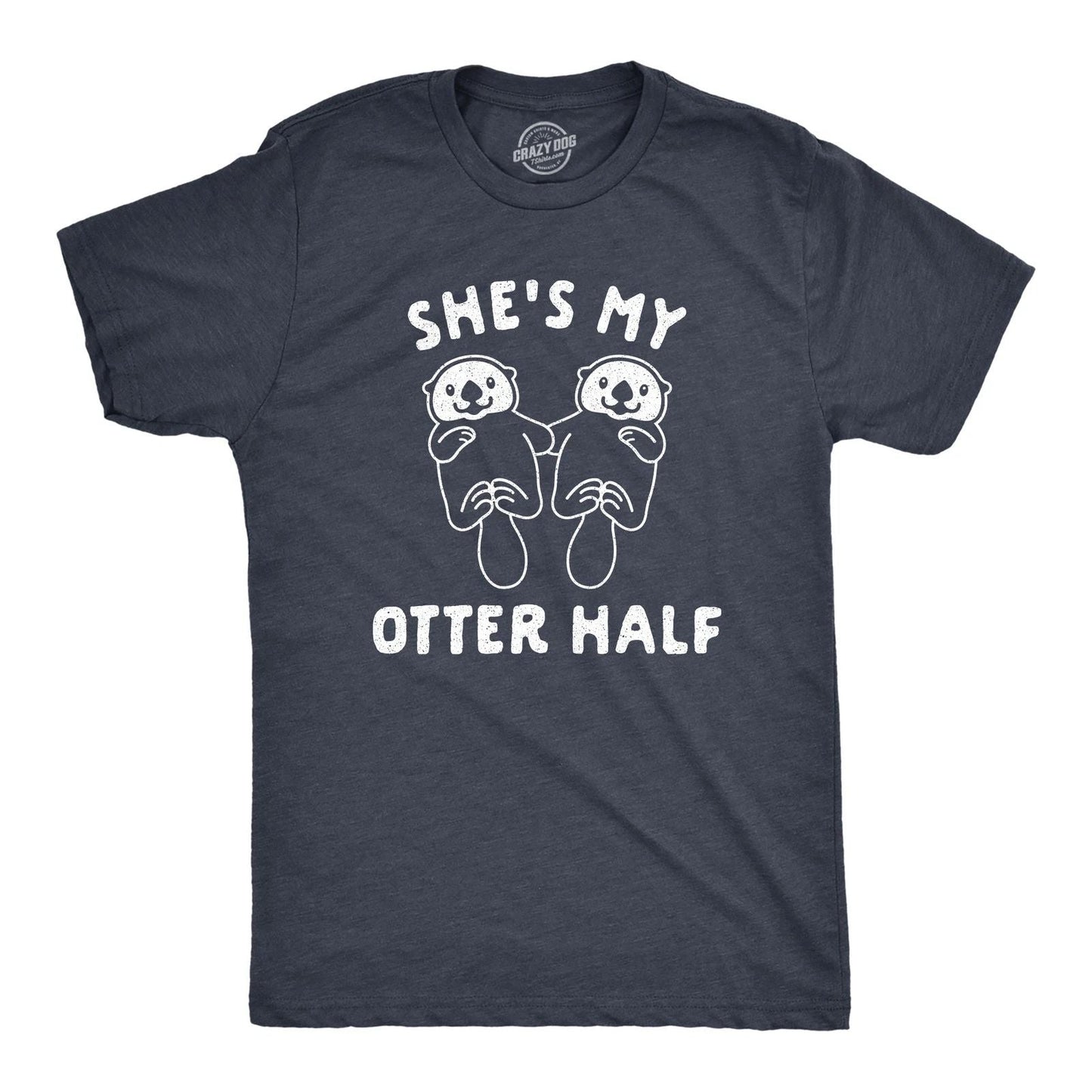 Mens Shes My Otter Half T Shirt Funny Relationship Valentines Day Tee Unisex T-shirt, Sweatshirt, Hoodie, Long Sleeve Tee - T-Shirt, Sweatshirt, Hoodie