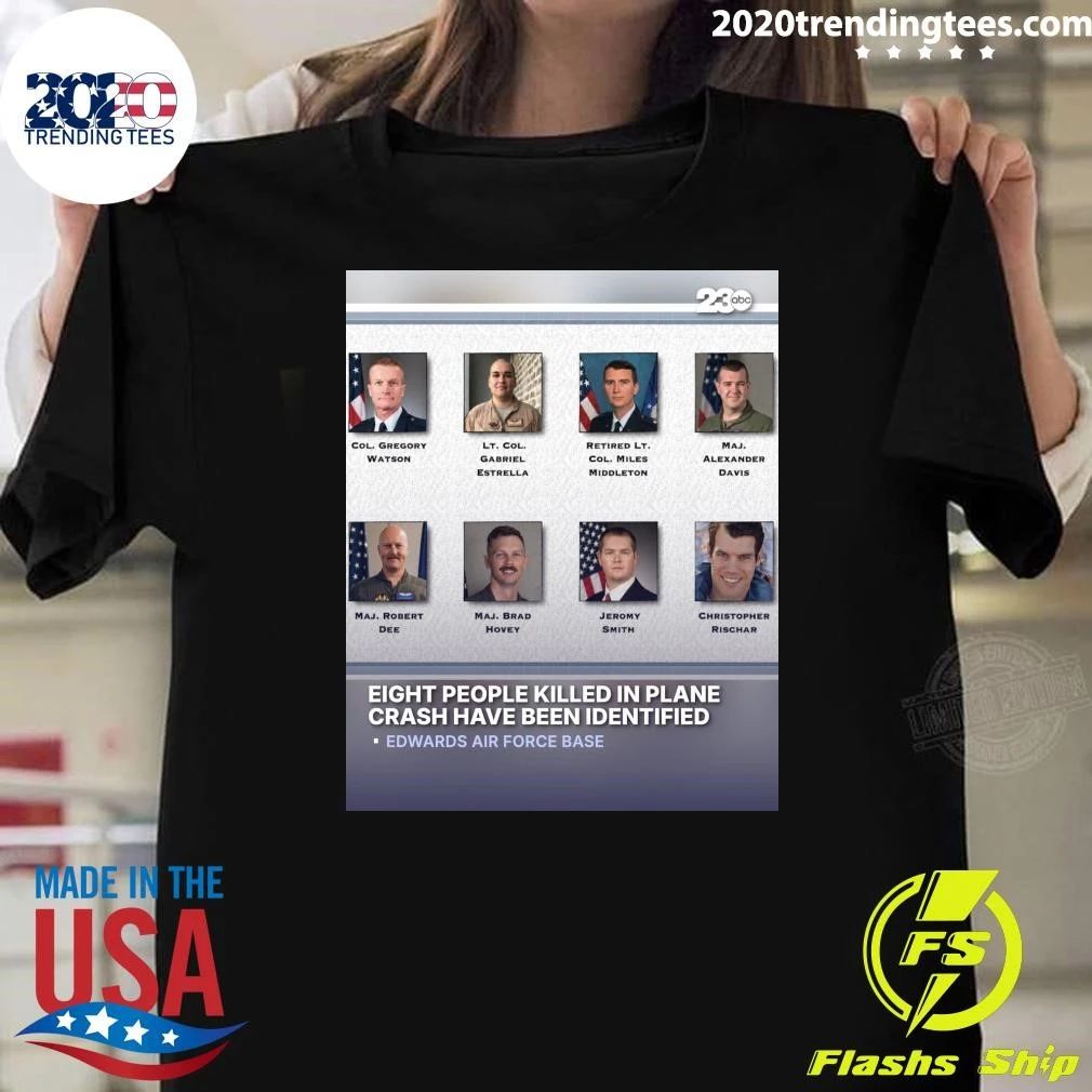 Eight People Killed In Plane Crash Have Been Identified Edwards Air Force Base Shirt Unisex T-shirt, Sweatshirt, Hoodie, Long Sleeve Tee - T-Shirt, Sweatshirt, Hoodie