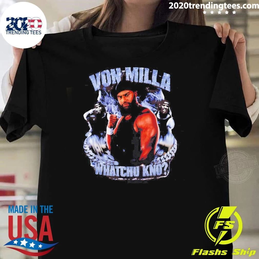 Von Milla Whatchu Kno Player Collage Shirt Unisex T-shirt, Sweatshirt, Hoodie, Long Sleeve Tee - T-Shirt, Sweatshirt, Hoodie