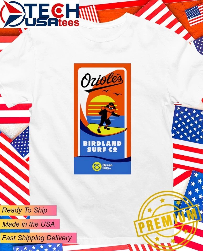 2026 Orioles Beach Birdland Surf shirt Unisex T-shirt, Sweatshirt, Hoodie, Long Sleeve Tee - T-Shirt, Sweatshirt, Hoodie