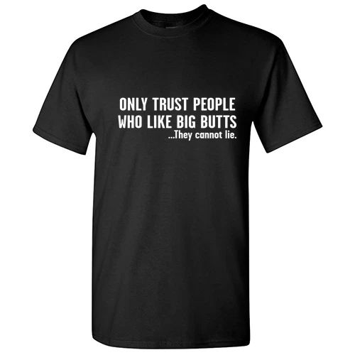 Big Butts Sarcastic Graphic Gift Unisex Humor Cool Funny Novelty Print T-Shirts Unisex T-shirt, Sweatshirt, Hoodie, Long Sleeve Tee - T-Shirt, Sweatshirt, Hoodie