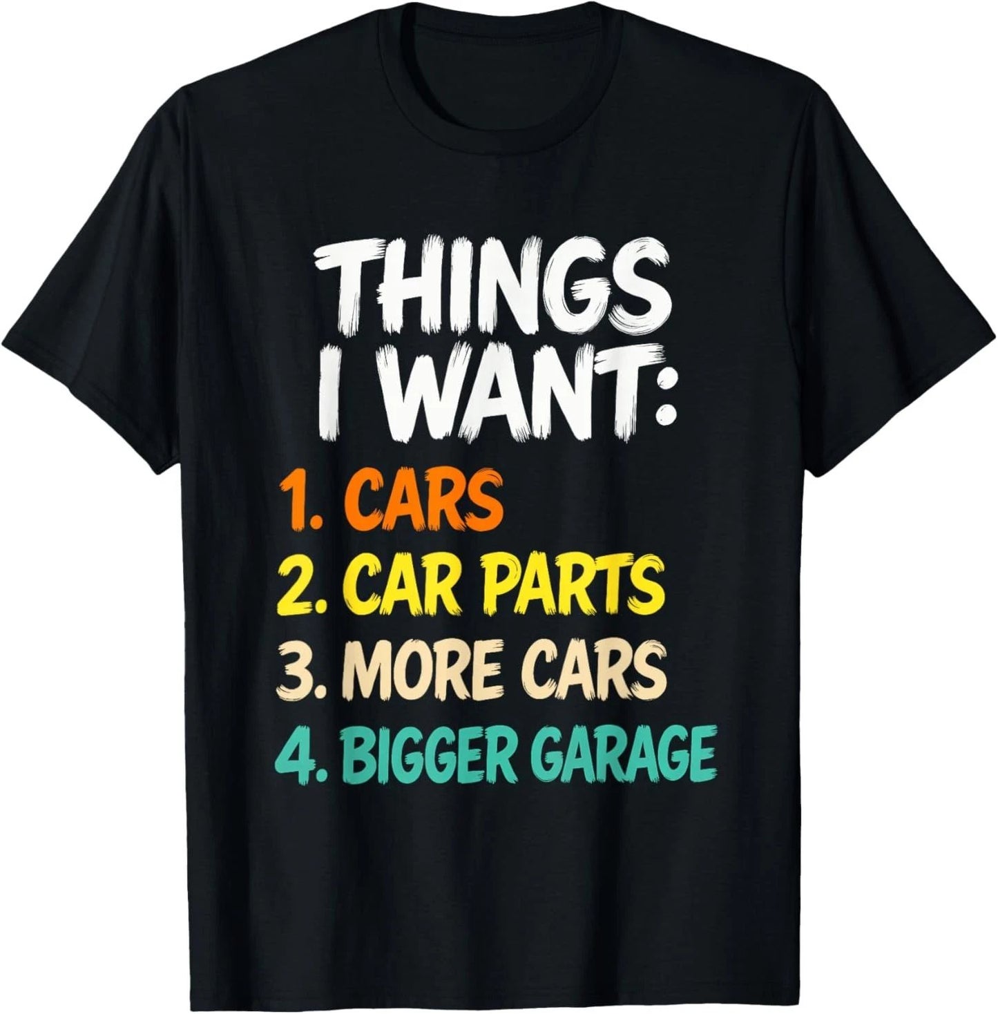 Funny Car Enthusiast Saying Things I Want Cars More Cars T-Shirt Unisex T-shirt, Sweatshirt, Hoodie, Long Sleeve Tee - T-Shirt, Sweatshirt, Hoodie
