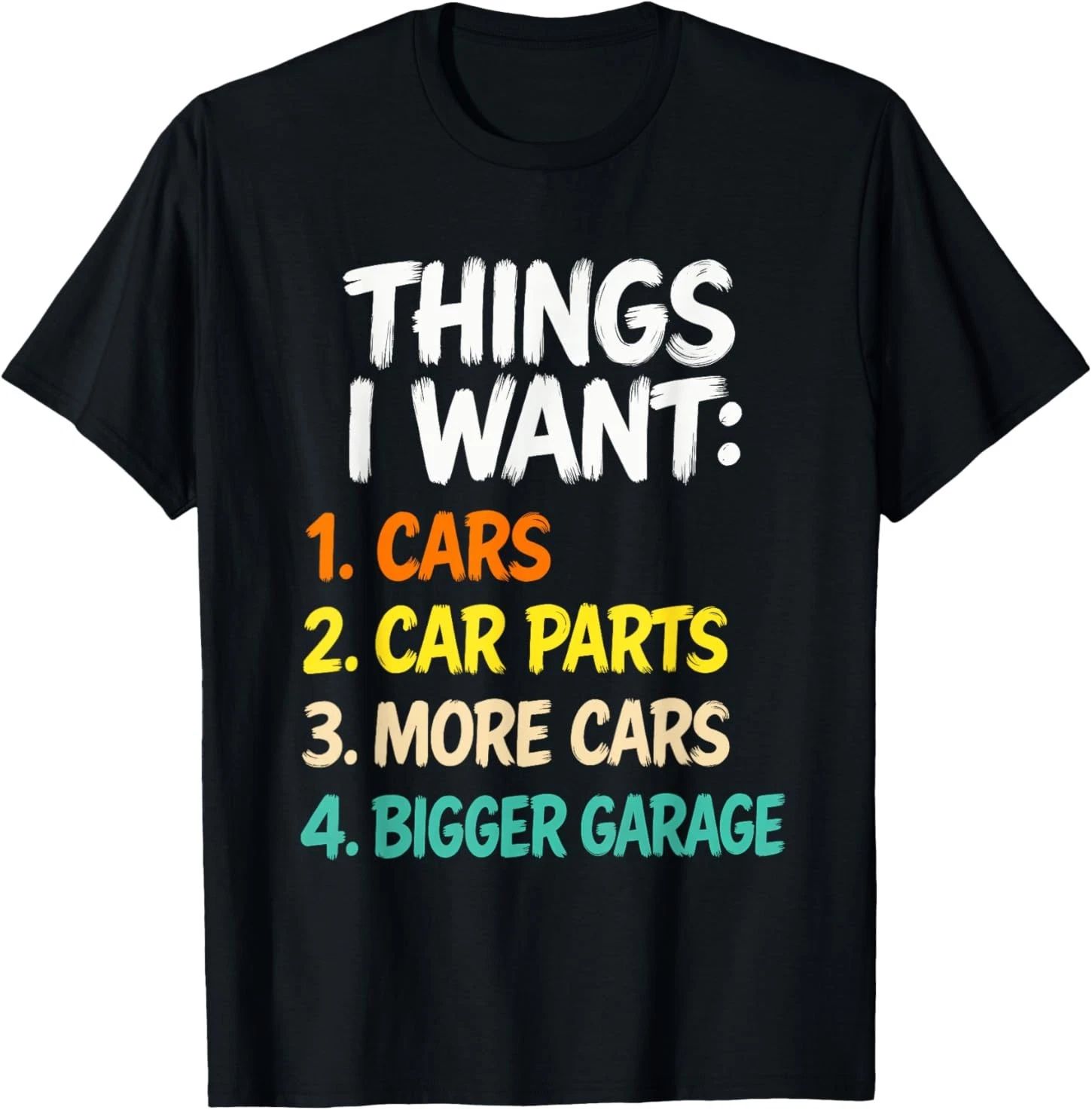 Funny Car Enthusiast Saying Things I Want Cars More Cars T-Shirt Unisex T-shirt, Sweatshirt, Hoodie, Long Sleeve Tee - T-Shirt, Sweatshirt, Hoodie