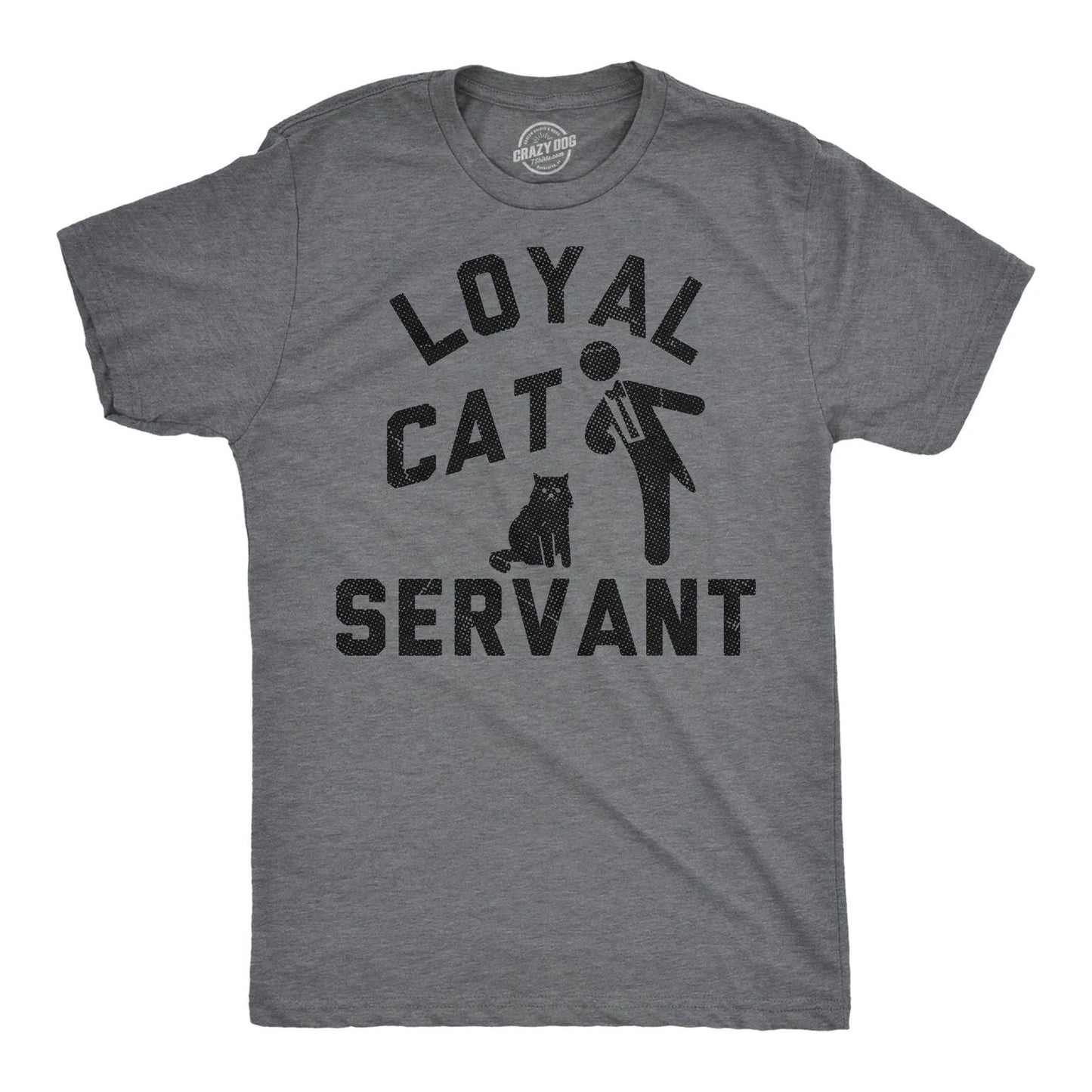 Mens Funny T Shirts Loyal Cat Servant Sarcastic Kitten Lovers Graphic Novelty Unisex T-shirt, Sweatshirt, Hoodie, Long Sleeve Tee - T-Shirt, Sweatshirt, Hoodie