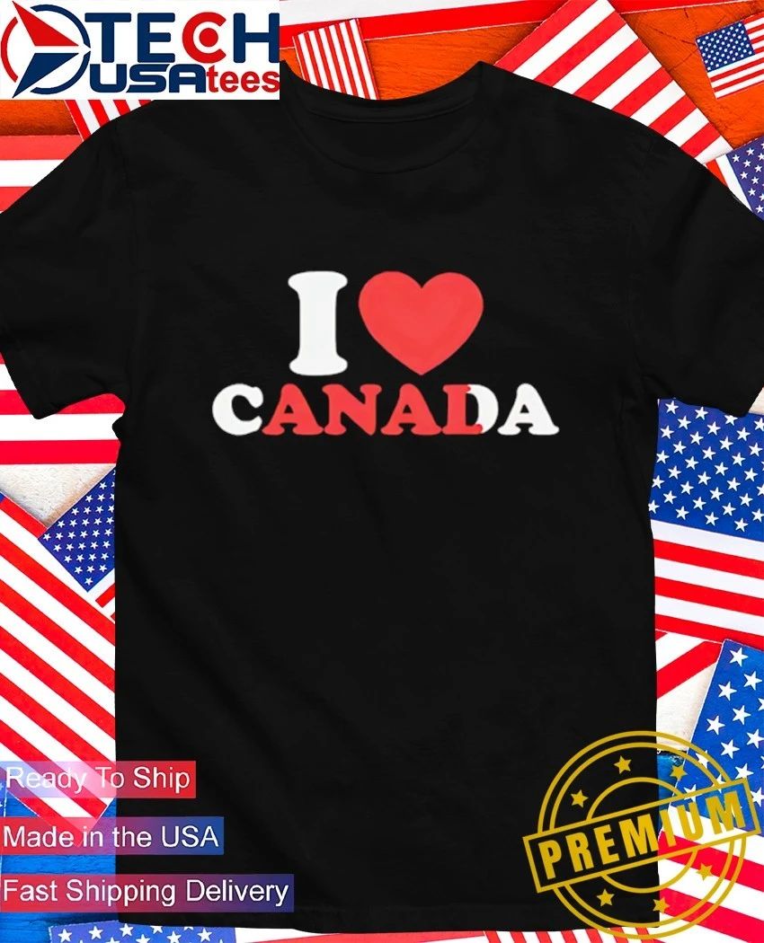 I love Canada Anal shirt Unisex T-shirt, Sweatshirt, Hoodie, Long Sleeve Tee - T-Shirt, Sweatshirt, Hoodie