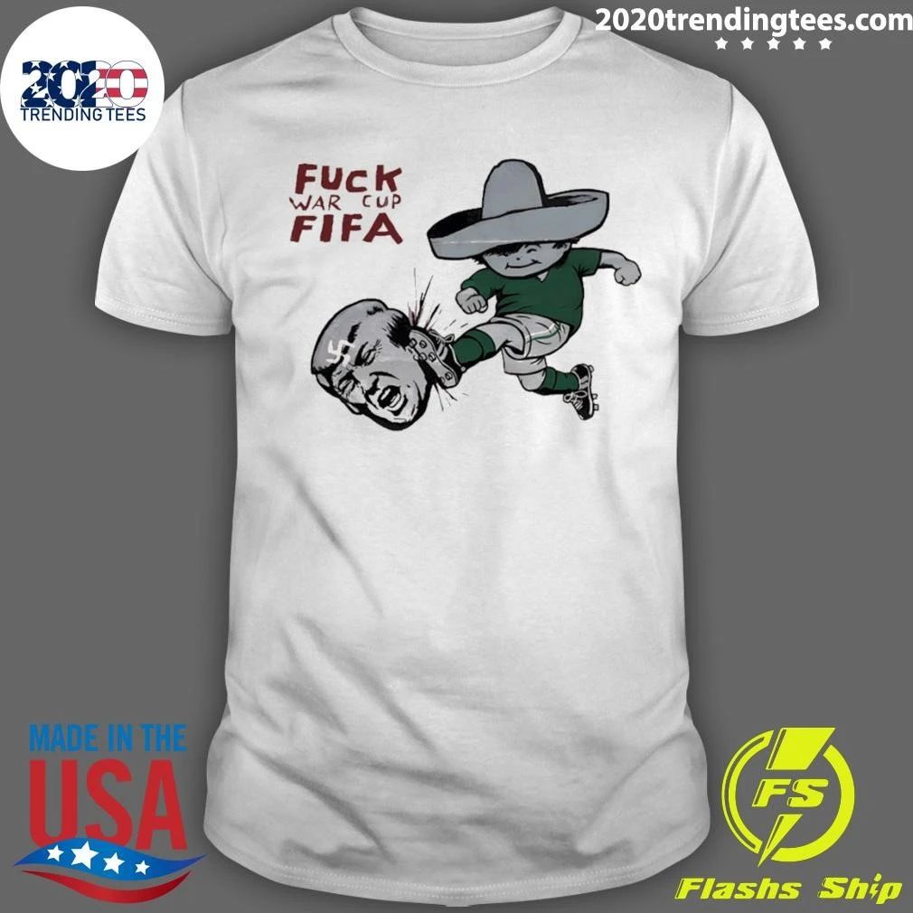Mexico World Cup Juanito Kick Out Trump Fuck War Cup Fifa Shirt Unisex T-shirt, Sweatshirt, Hoodie, Long Sleeve Tee - T-Shirt, Sweatshirt, Hoodie